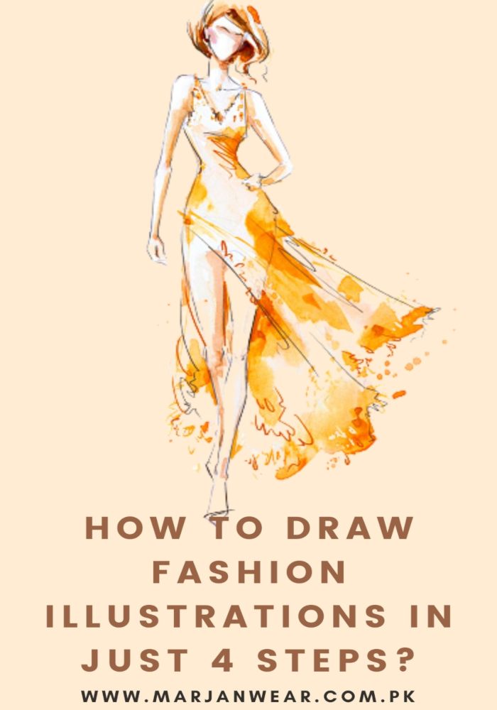 How to draw Fashion illustrations in just 4 steps? - MARJAN WEAR