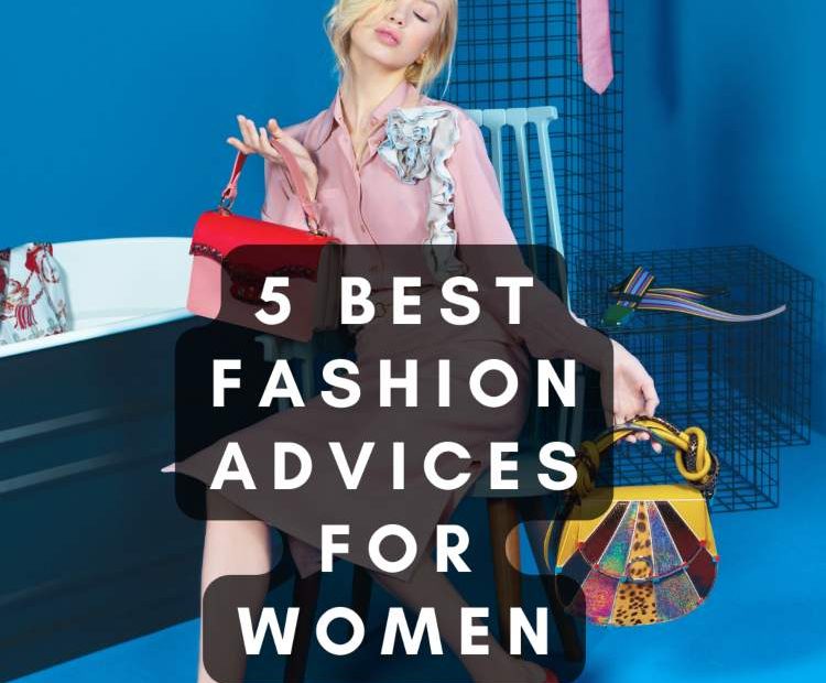 5 best fashion advice for women, fashion advice, fashion tips, fashion, women fashion fashion tips for women, fashion advice for women, fashion guide,
