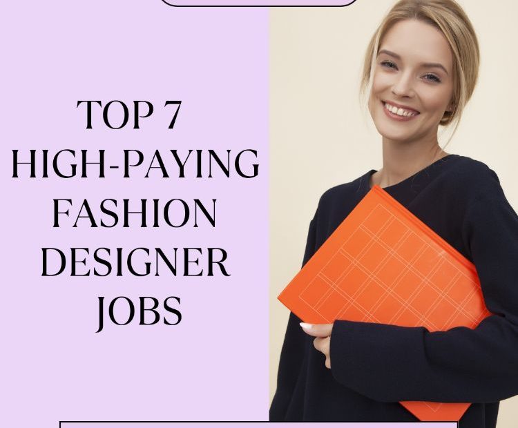 High Paying Fashion Designer Jobs, fashion jobs, jobs, designer jobs