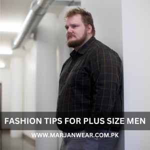Fashion Tips for plus size Men, chubby men fashion tips,