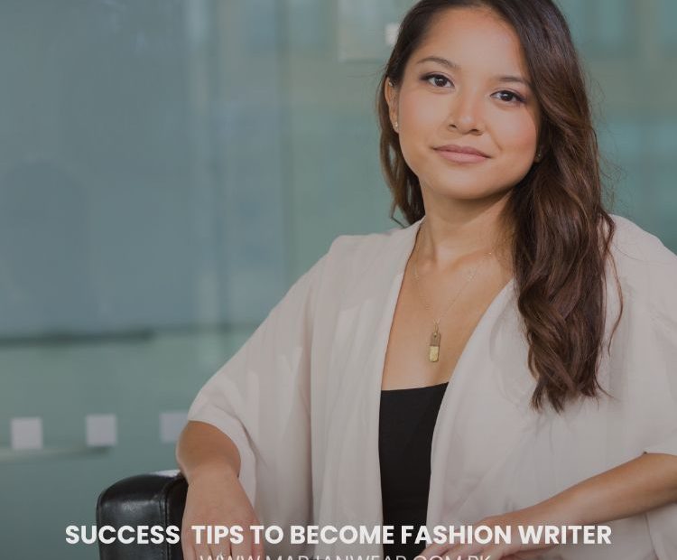fashion writer, success tips for fashion writer, writer, fashion